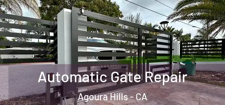 Automatic Gate Repair Agoura Hills - CA