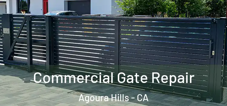 Commercial Gate Repair Agoura Hills - CA