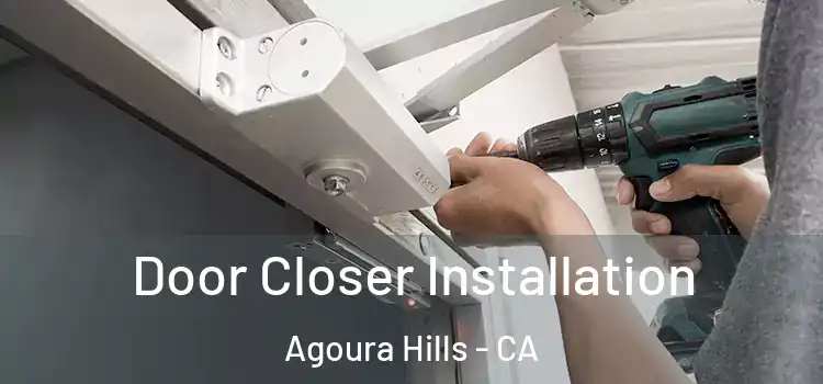 Door Closer Installation Agoura Hills - CA