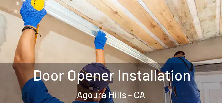 Door Opener Installation Agoura Hills - CA