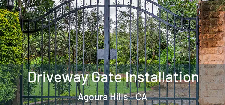 Driveway Gate Installation Agoura Hills - CA