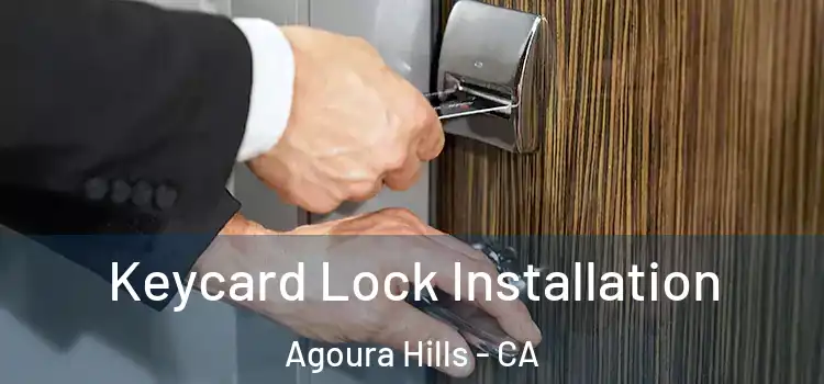 Keycard Lock Installation Agoura Hills - CA