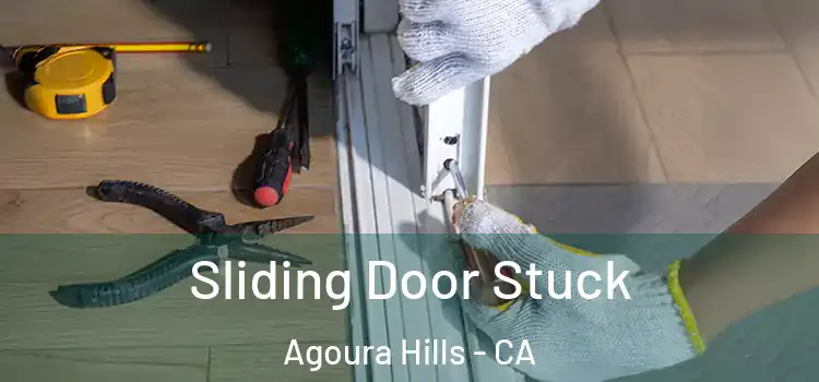 Sliding Door Stuck Agoura Hills - CA